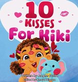 Ten Kisses for Kiki Ten Kisses for Kiki