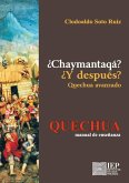 Chaymantaq ? / Y despu s? Quechua avanzado