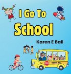 I GO TO SCHOOL I GO TO SCHOOL