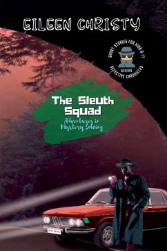 The Sleuth Squad-Adventures in Mystery Solving - Christy, Eileen