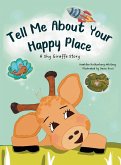 Tell Me About Your Happy Place Tell Me About Your Happy Place