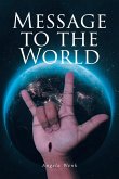 MESSAGE TO THE WORLD MESSAGE TO THE WORLD