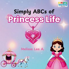 Simply ABCs of Princess Life - A, Melissa Lea
