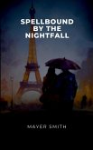 Spellbound by the Nightfall Spellbound by the Nightfall