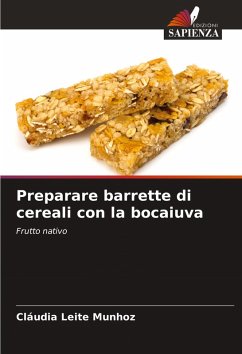 Preparare barrette di cereali con la bocaiuva - Munhoz, Cláudia Leite