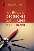 Las 10 Mejores Decisiones Que Un Líder Puede Hacer Las 10 Mejores Decisiones Que Un Líder Puede Hacer