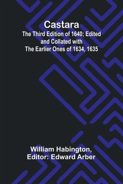 Cover Castara; The Third Edition of 1640; Edited and Collated with the Earlier Ones of 1634, 1635