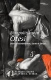 Biyopolitikanin Ötesi Biyopolitikanin Ötesi