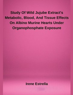 Cover Study Of Wild Jujube Extract's Metabolic, Blood, And Tissue Effects On Albino Murine Hearts Under Organophosphate Exposure
