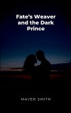 Fates Weaver and the Dark Prince Fates Weaver and the Dark Prince