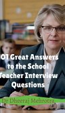 101 Great Answers to the School Teacher Interview Questions