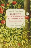 El puente donde habitan las mariposas El puente donde habitan las mariposas