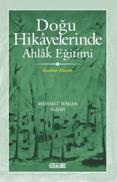 Dogu Hikayelerinde Ahlak Egitimi Dogu Hikayelerinde Ahlak Egitimi