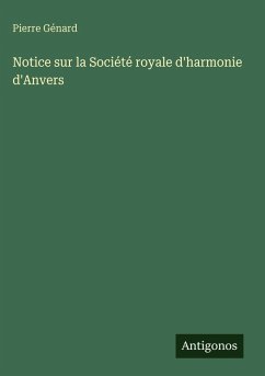 Cover Notice sur la Société royale d'harmonie d'Anvers