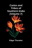 Castes and Tribes of Southern India (Volume 7)