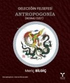 Gelecegin Felsefesi Antropogonia Gelecegin Felsefesi Antropogonia