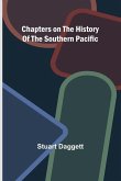 Chapters on the History of the Southern Pacific Chapters on the History of the Southern Pacific