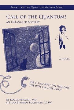 Call of the Quantum! - Byhardt, Roger W; Byhardt Bollinger, Lydia D
