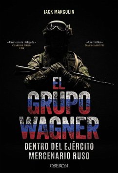 Cover El Grupo Wagner. Dentro del ejército mercenario ruso