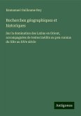 Recherches géographiques et historiques Recherches géographiques et historiques
