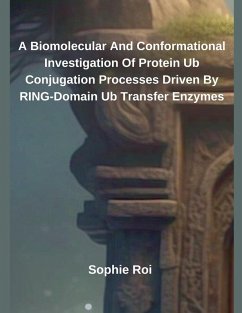 Cover A Biomolecular And Conformational Investigation Of Protein Ub Conjugation Processes Driven By RING-Domain Ub Transfer Enzymes