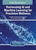 Harnessing AI and Machine Learning for Precision Wellness Harnessing AI and Machine Learning for Precision Wellness