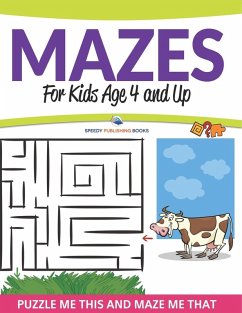 Mazes For Kids Age 4 and Up Mazes For Kids Age 4 and Up