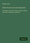 Chefs-d'oeuvre des arts industriels Chefs-d'oeuvre des arts industriels