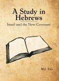 A Study in Hebrews A Study in Hebrews