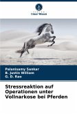 Stressreaktion auf Operationen unter Vollnarkose bei Pferden