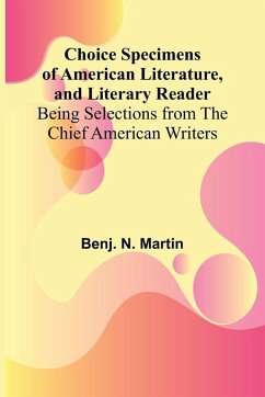 Cover Choice Specimens of American Literature, and Literary Reader; Being Selections from the Chief American Writers