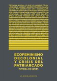 Ecofeminismo decolonial y crisis del patriarcado Ecofeminismo decolonial y crisis del patriarcado