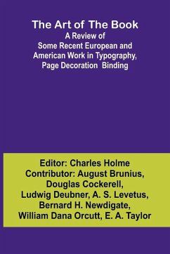 The Art of the Book A Review of Some Recent European and American Work in Typography, Page Decoration & Binding - Douglas Cockerell
