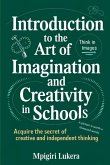 Introduction to the Art of Imagination and Creativity in Schools