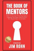 The Book of Mentors - Honoring Legacy Legend Jim Rohn The Book of Mentors - Honoring Legacy Legend Jim Rohn