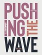 Pushing the Wave 2017-2022 - Bild 1