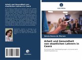 Arbeit und Gesundheit von staatlichen Lehrern in Ceará Arbeit und Gesundheit von staatlichen Lehrern in Ceará