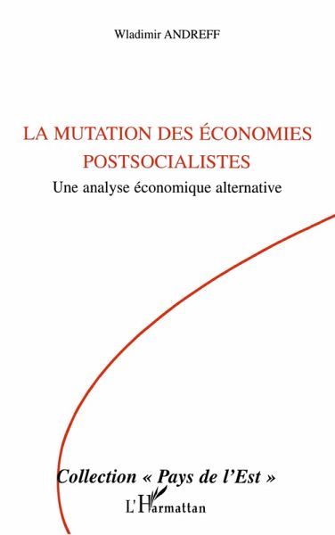 La mutation des économies postsocialistes La mutation des économies postsocialistes