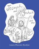Joseph and Yeshua and The Bread of Life