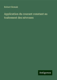 Application du courant constant au traitement des névroses - Remak, Robert