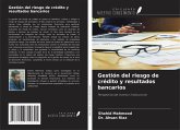 Gestión del riesgo de crédito y resultados bancarios Gestión del riesgo de crédito y resultados bancarios