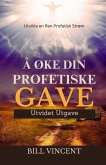 Å Øke Din Profetiske Gave (Utvidet Utgave) Å Øke Din Profetiske Gave (Utvidet Utgave)