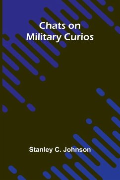 Chats on Military Curios - C. Johnson, Stanley