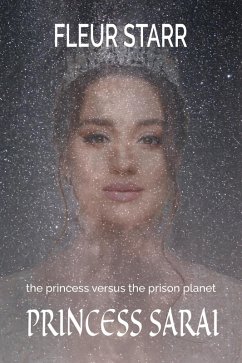 Cover The Princess Versus the Prison Planet: Princess Sarai (eBook, ePUB)