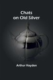Chats on Old Silver Chats on Old Silver