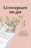 Li receptaré un gat Li receptaré un gat