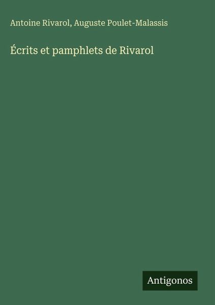 Écrits et pamphlets de Rivarol Écrits et pamphlets de Rivarol