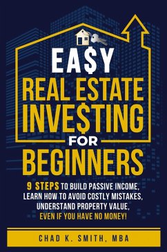 Easy Real Estate Investing for Beginners - Smith, Chad K