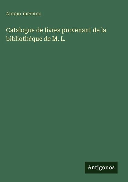 Catalogue de livres provenant de la bibliothèque de M. L.