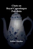 Chats on Royal Copenhagen Porcelain Chats on Royal Copenhagen Porcelain